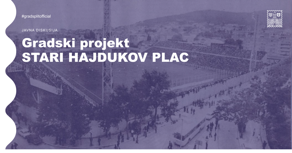 Javna diskusija o Nacrtu programskih smjernica za izradu natječajnog programa za gradski projekt Stari Hajdukov plac